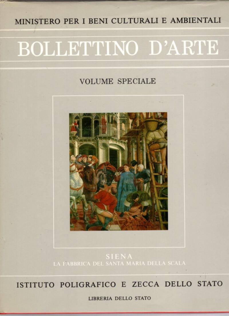 Bollettino d'arte, Volume speciale, Siena La fabbrica del Santa Maria della Scala