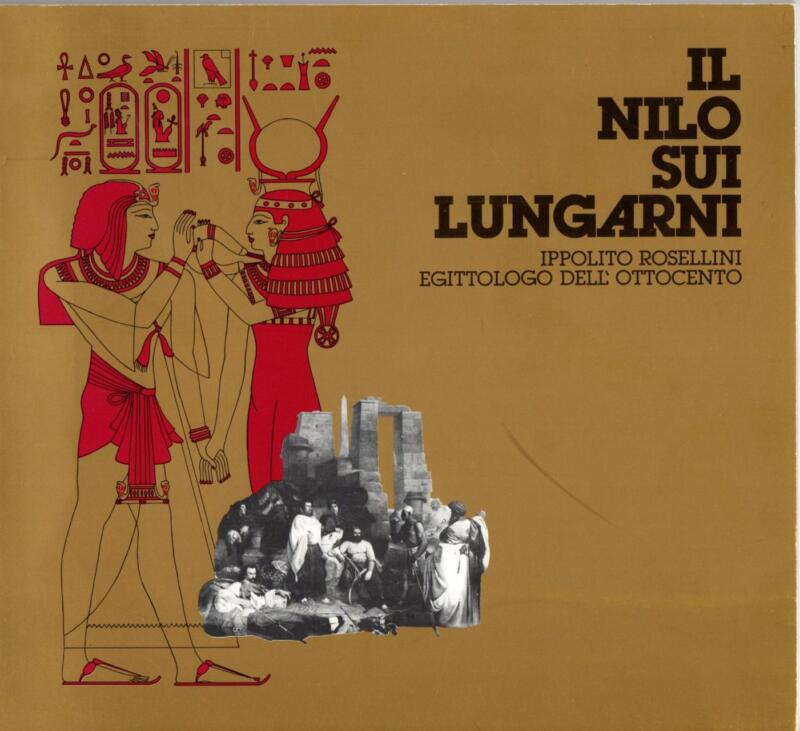 Guidotti M. Cristina (a cura di), Il Nilo sui Lungarni, Ippolito Rosellini egittologo dell'Ottocento - Anno 1982
