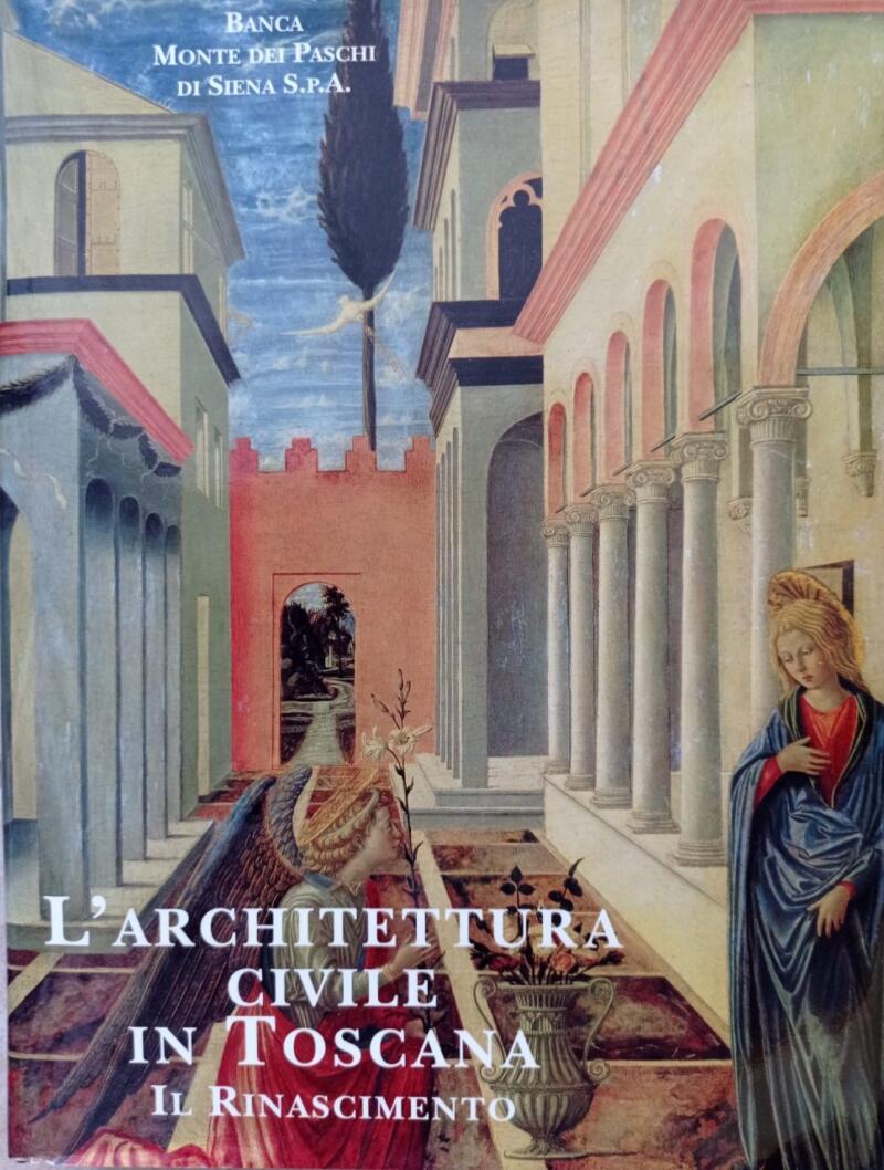 Restucci A. (a cura di), L'architettura civile in Toscana - Il Rinascimento, 1997