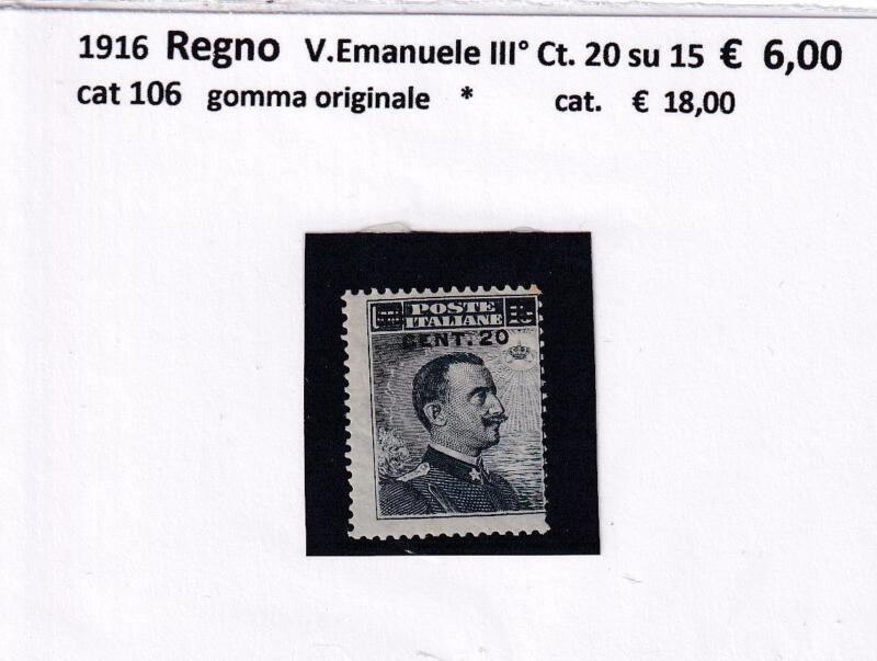 Francobolli Regno d’Italia Anno 1916 Serie ordinaria Effigie Vittorio Emanuele III Sovrastampato Centesimi 20 su Centesimi 15 (cat. n. 106) Michetti
