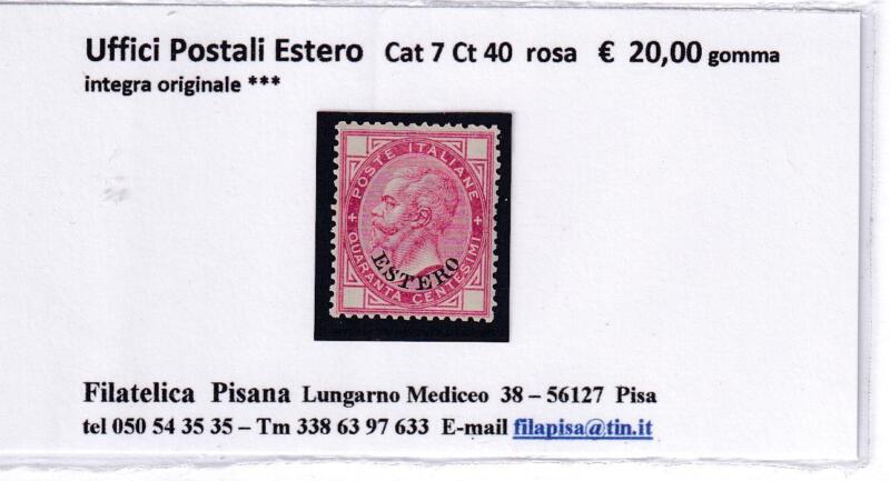 Francobollo Uffici Postali Estero Emissioni Generali Anno 1874 Serie Vittorio Emanuele II del1869 Soprastampati Estero Centesimi 40 rosa (cat. n. 7)