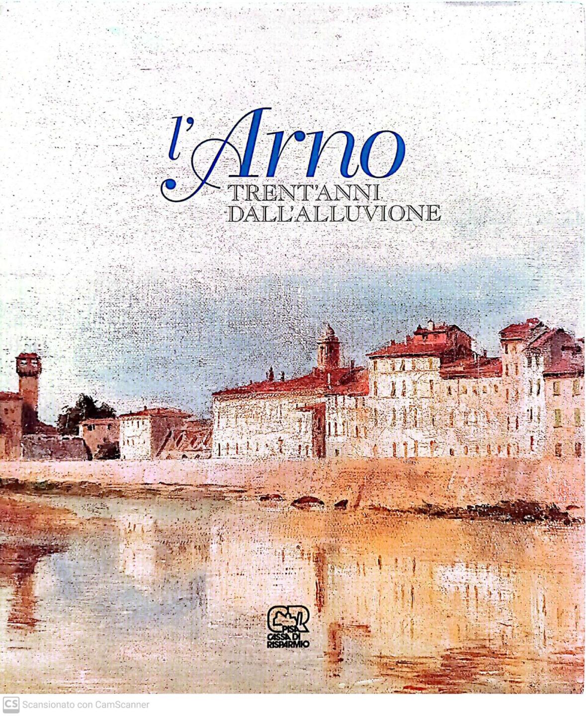 arno trenta anni da alluvione