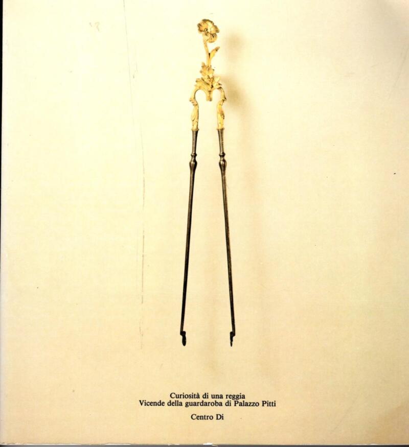 Curiosità di una reggia. Vicende della guardaroba di Palazzo Pitti, 1979