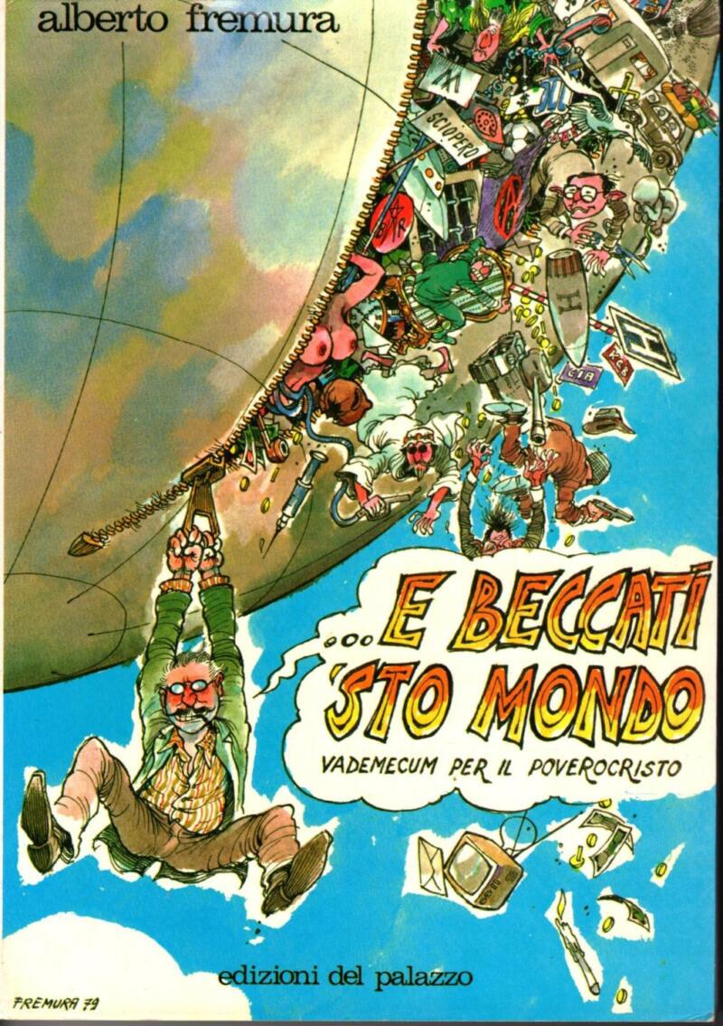 Fremura A., E beccati 'sto mondo. Vademecum per il Poverocristo, 1979