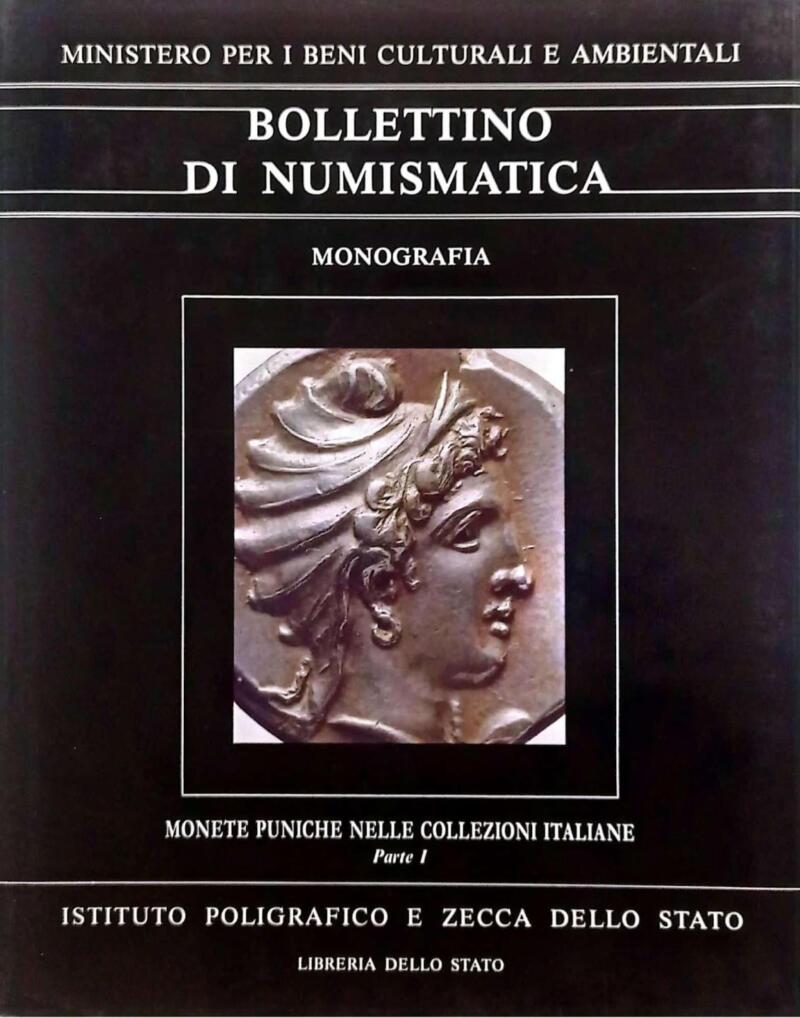 Bollettino di Numismatica, Monografia 6.1, Anno 1989. Monete puniche nelle collezioni italiane. Parte I. Roma, Museo Nazionale Romano. Siracusa, Museo Archeologico Nazionale, 1991