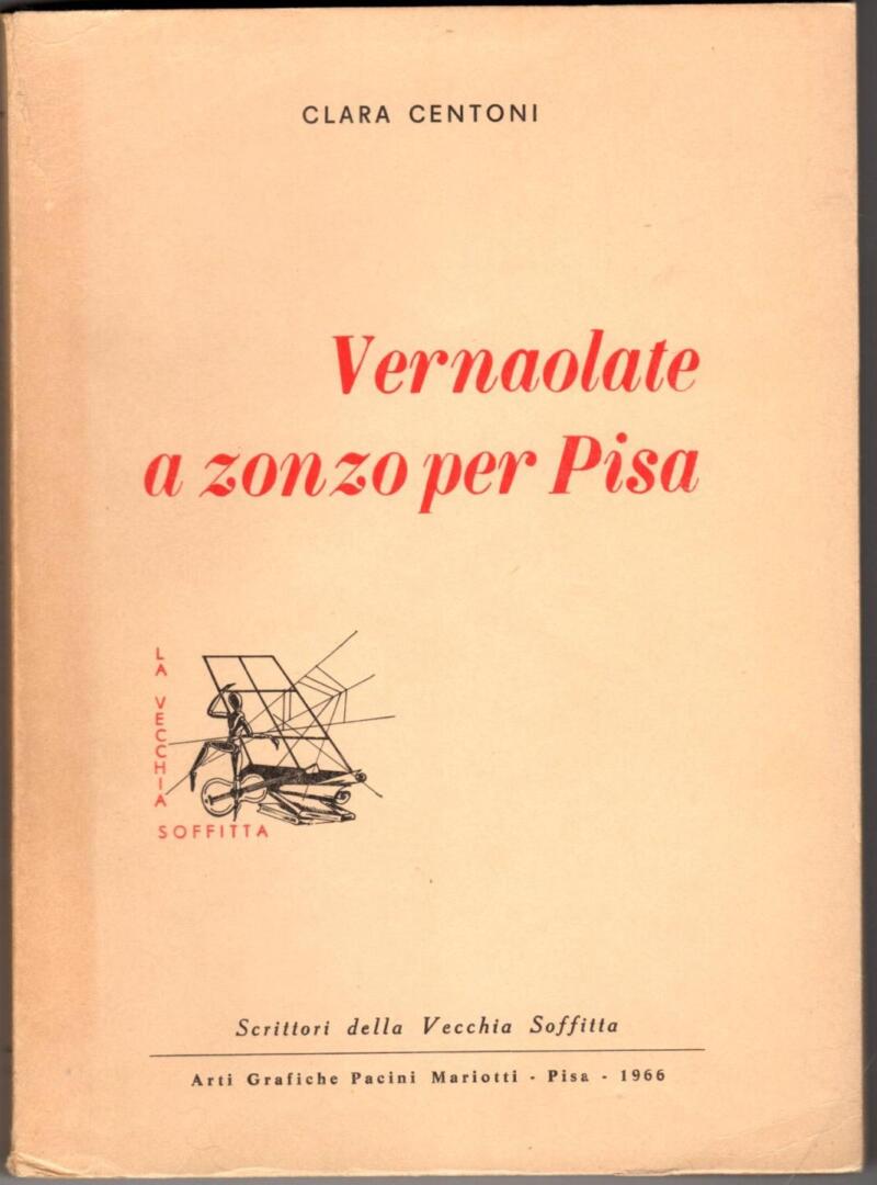 Centoni C., Vernaolate a zonzo per Pisa, 1966