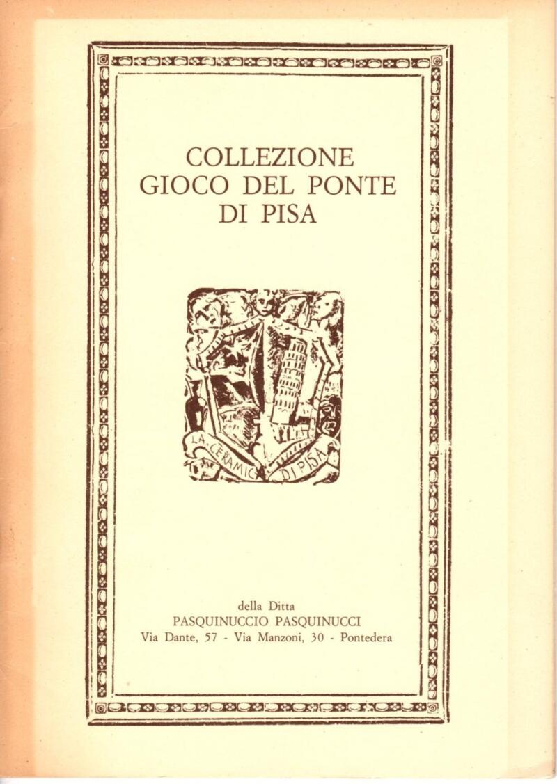 Catalogo Collezione Gioco del Ponte di Pisa della Ditta Pasquinuccio Pasquinucci, 1983