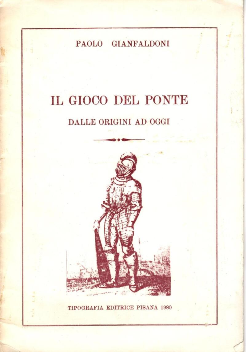 Gianfaldoni P., Il Gioco del Ponte. Dalle origini ad oggi, 1980