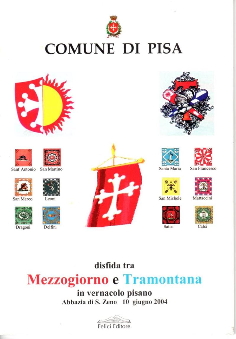 Comune di Pisa, Disfida tra Mezzogiorno e Tramontana in vernacolo pisano. Abbazia di S. Zeno 10 giugno 2004