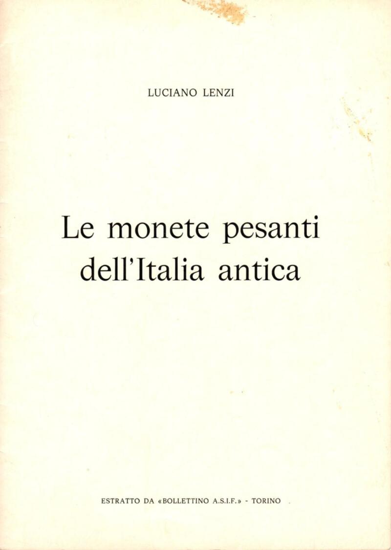 Lenzi L., Le monete pesanti dell'Italia antica, Estratto da 'Bollettino A.S.I.F.' - Torino