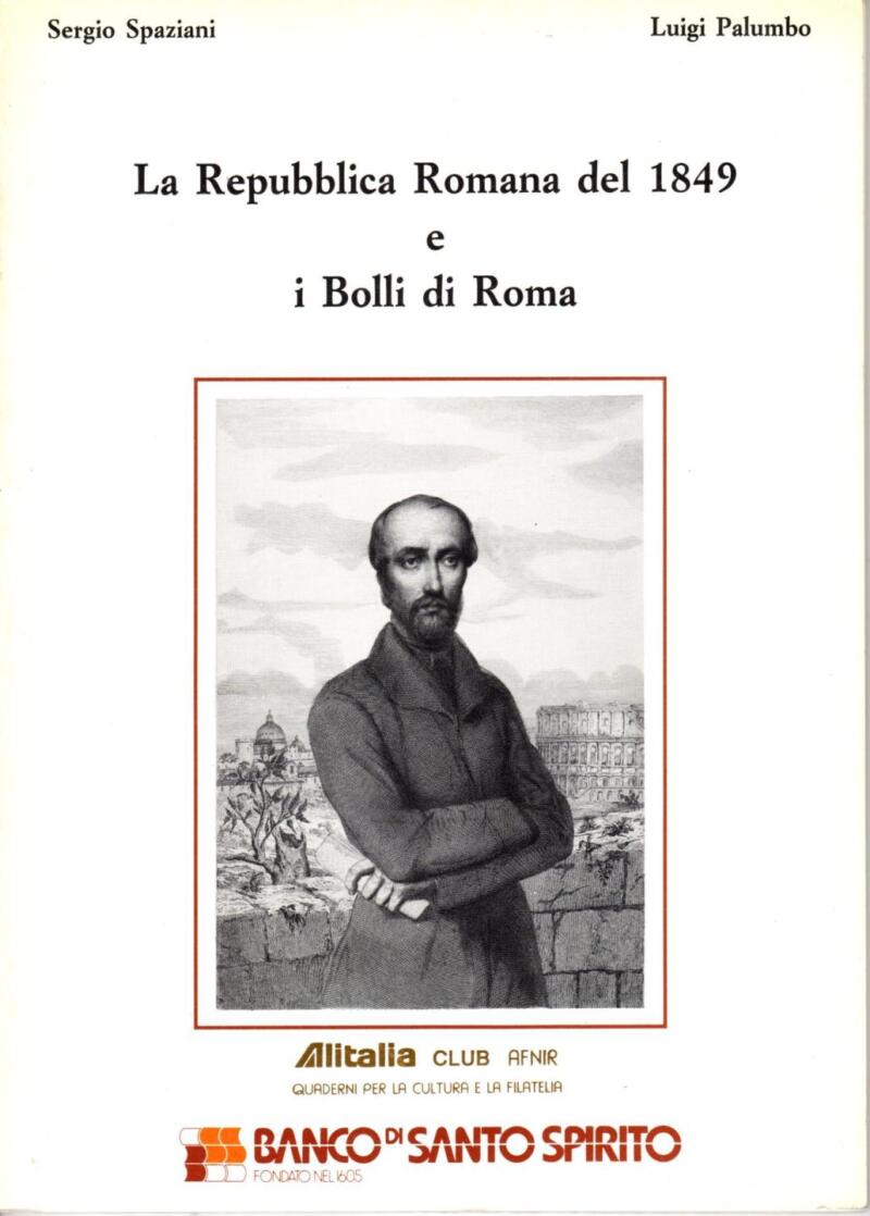 Spaziani S., Palumbo L., La Repubblica Romana del 1849 e i Bolli di Roma, 1988