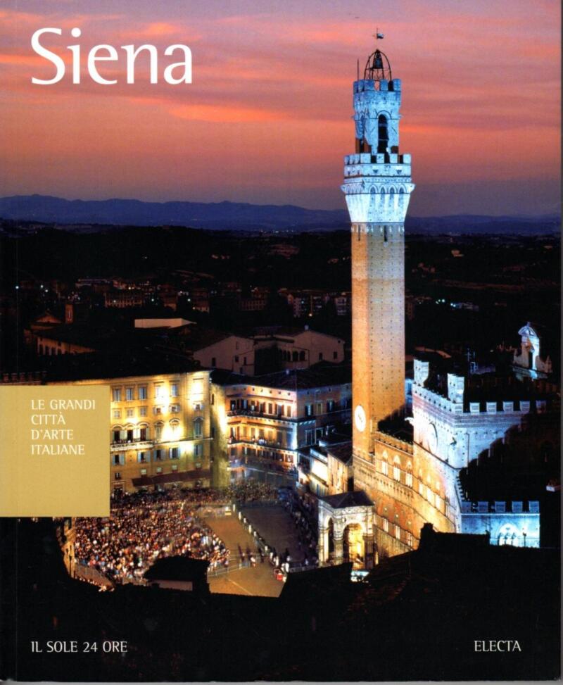 Stefani C., Le grandi città d'arte italiane. Siena