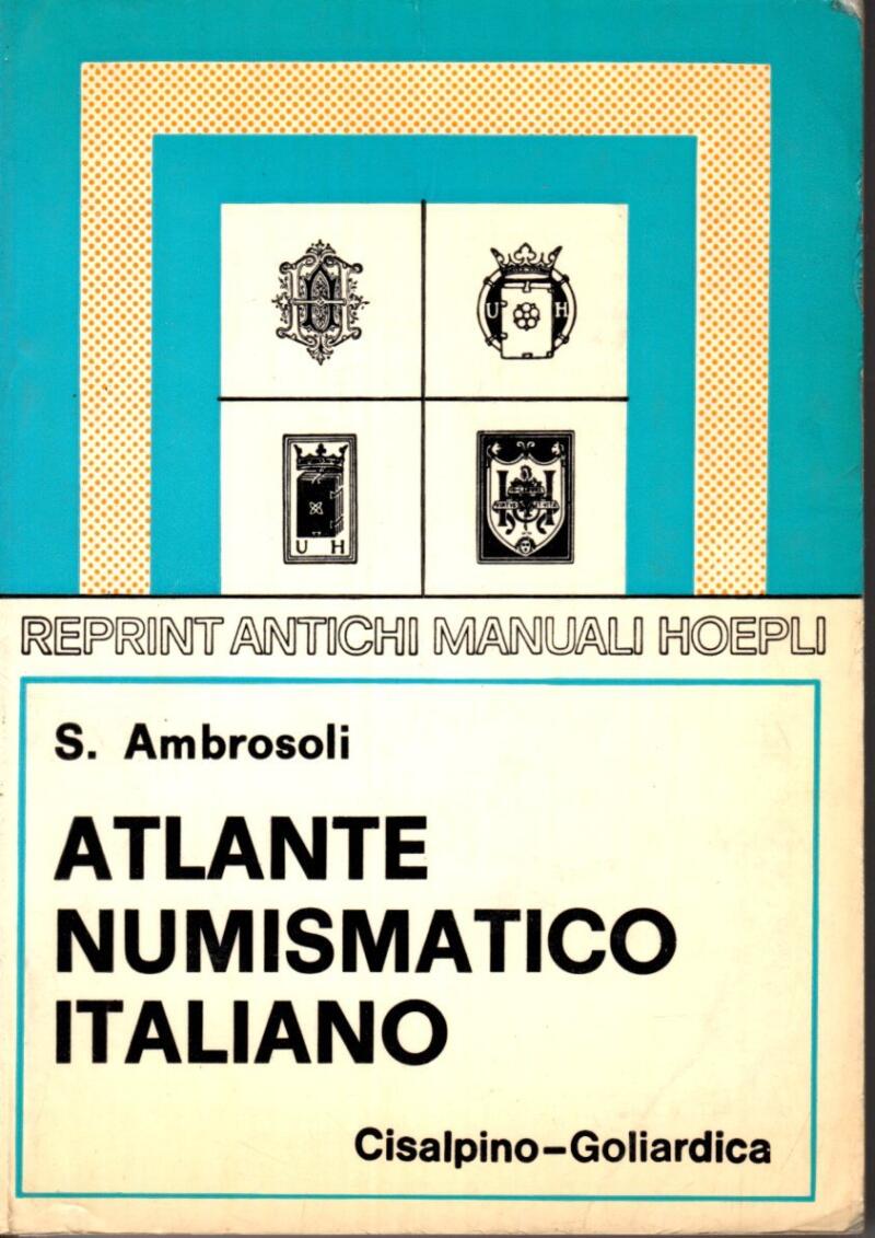 Ambrosoli S., Atlante numismatico italiano, Ristampa dell'edizione del 1906, 1979