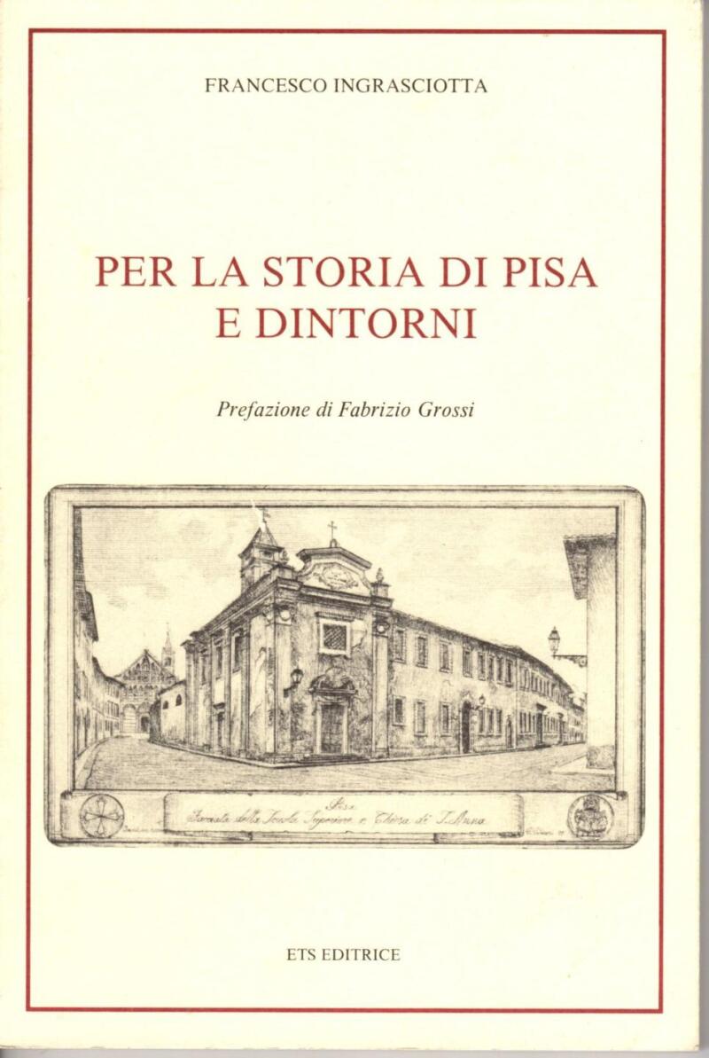 Ingrasciotta F., Per la storia di Pisa e dintorni, 1989