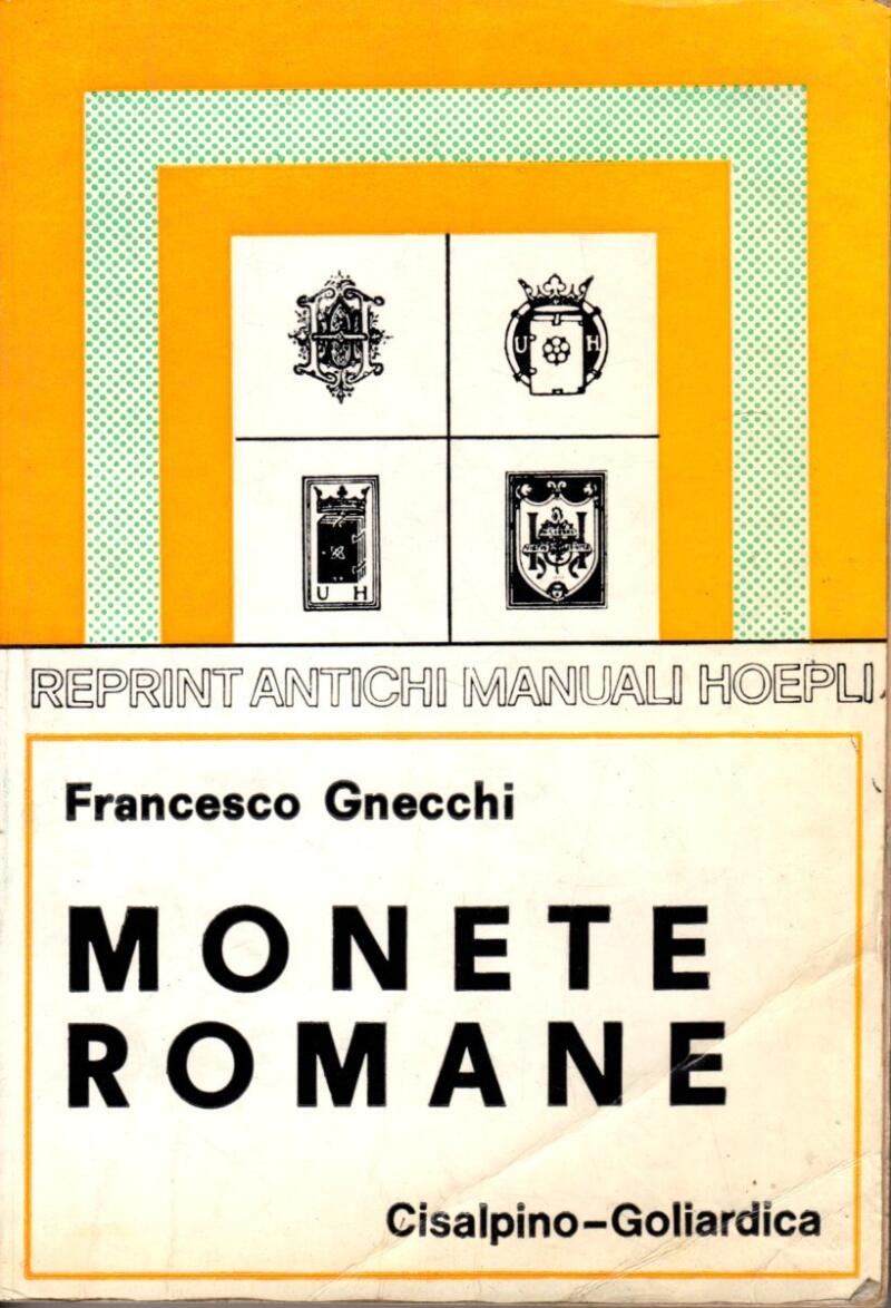 Gnecchi F., Monete Romane, Ristampa dell'edizione del 1935, 1981