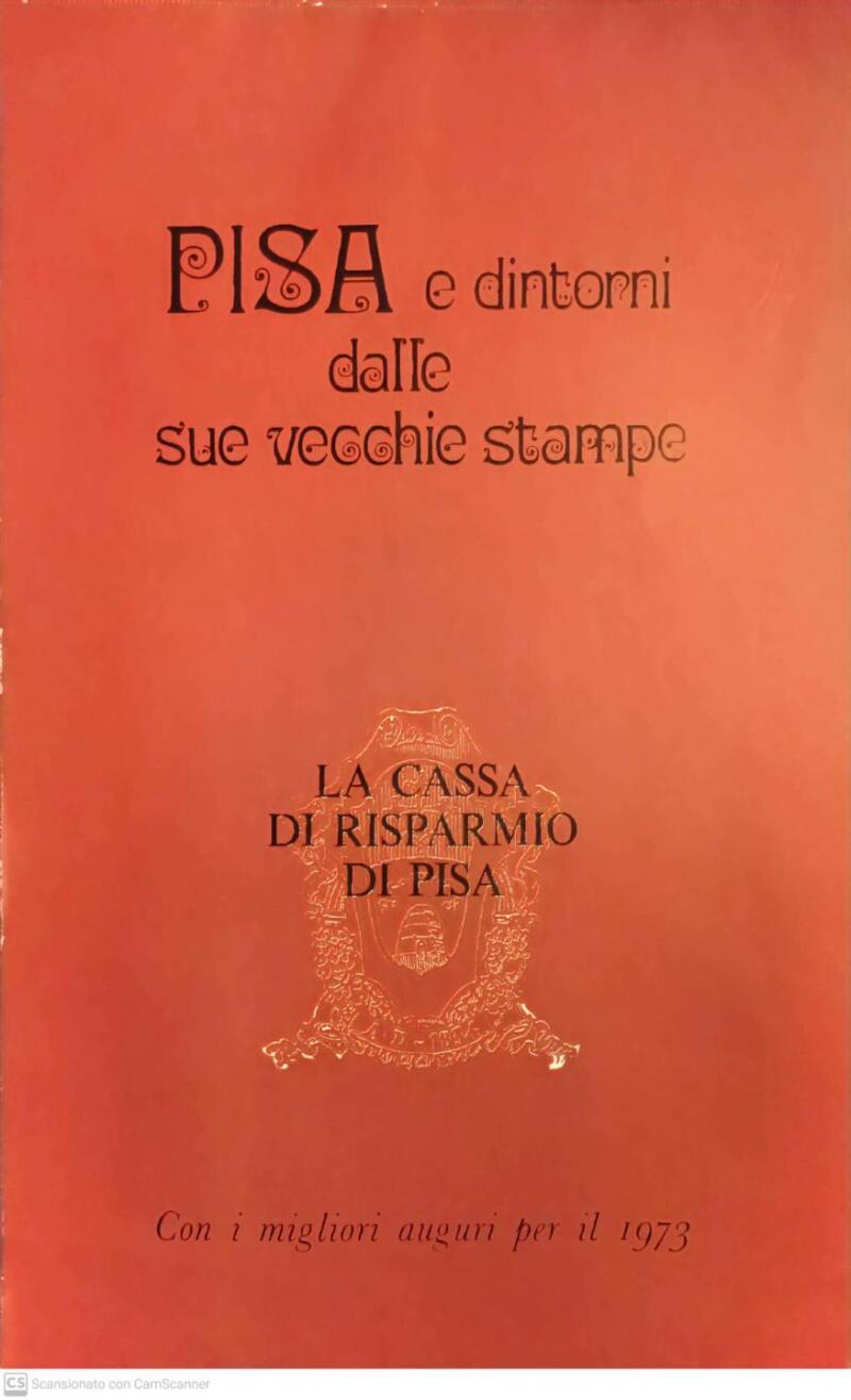 Calendario dell'anno 1973 della Cassa di Risparmio di Pisa con riproduzione di stampe d'epoca