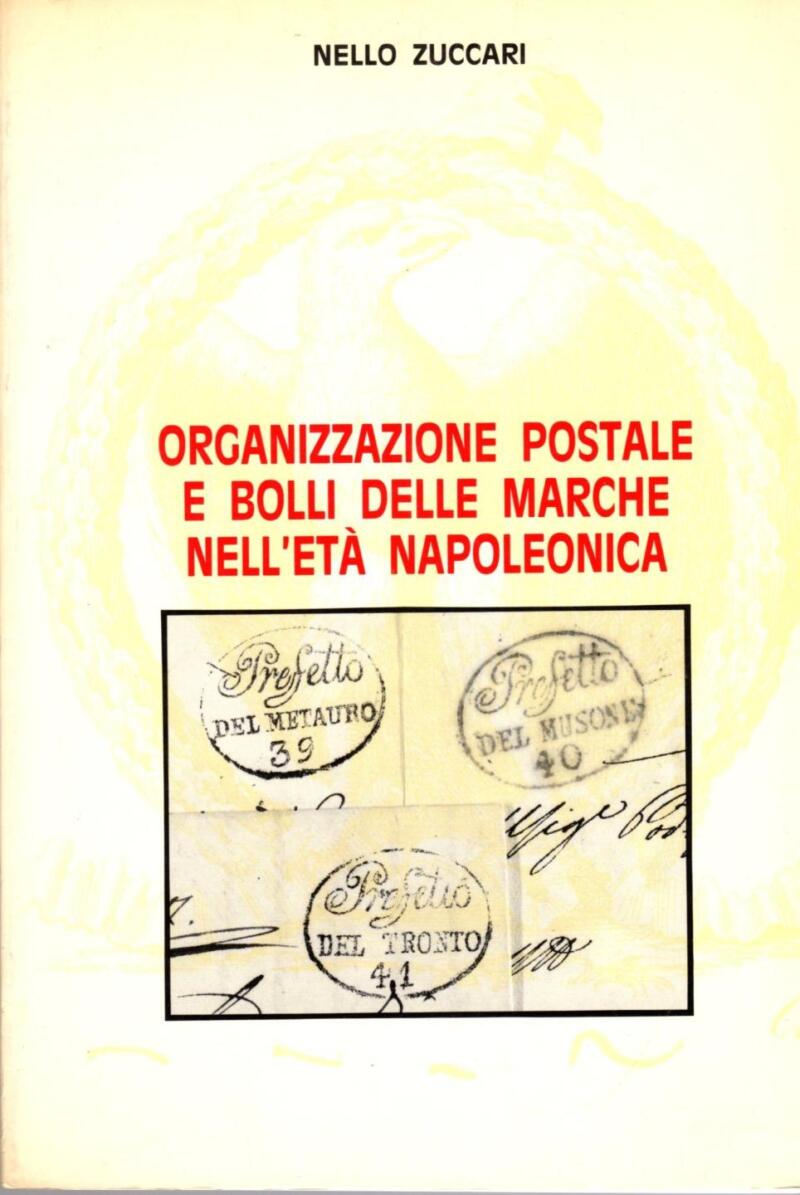Zuccari N., Organizzazione postale e bolli delle marche nell'età napoleonica, 1984