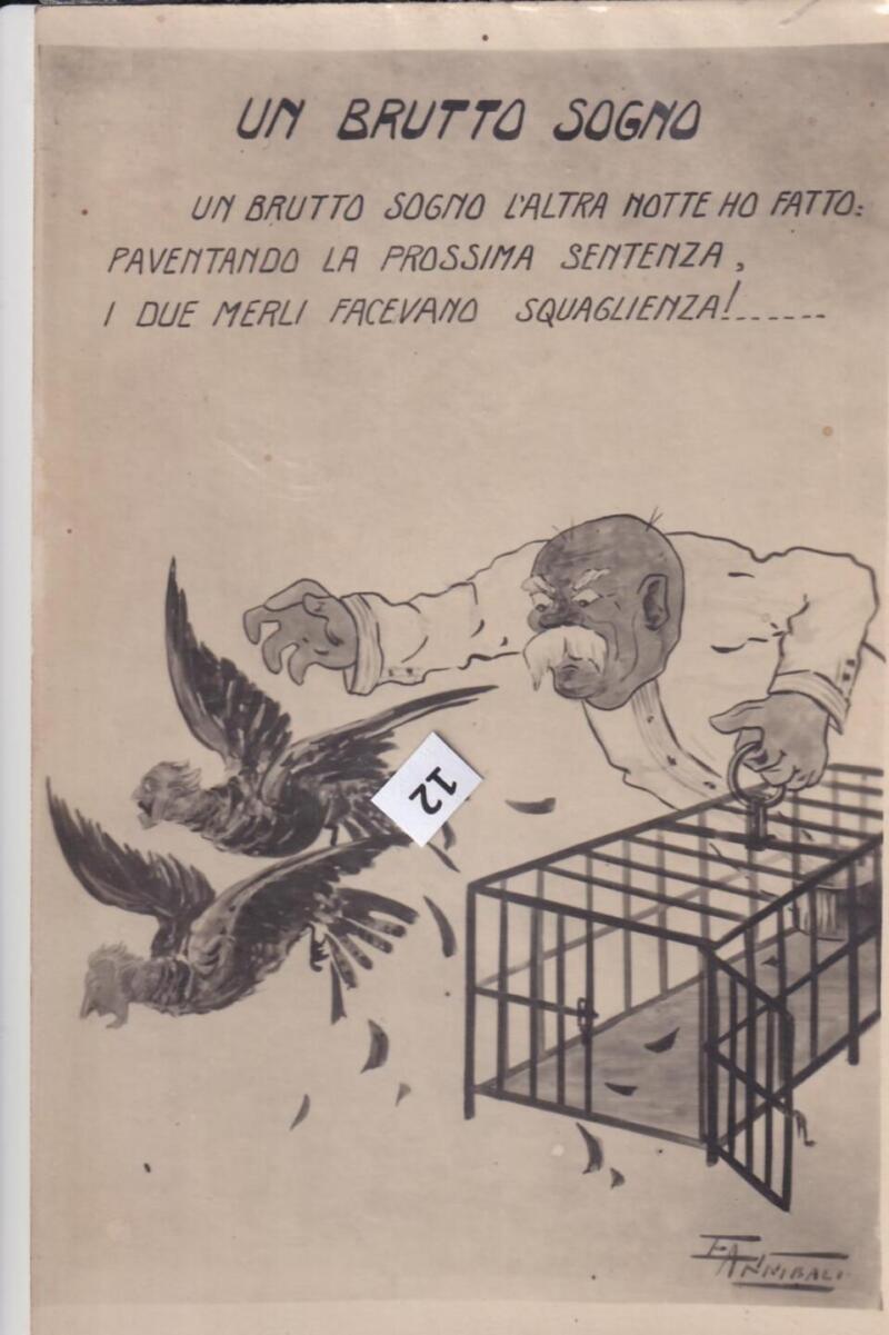 Cartolina satirica d'epoca UN BRUTTO SOGNO Un brutto sogno l'altra notte ho fatto Paventando la prossima sentenza i due merli facevano squaglienza!