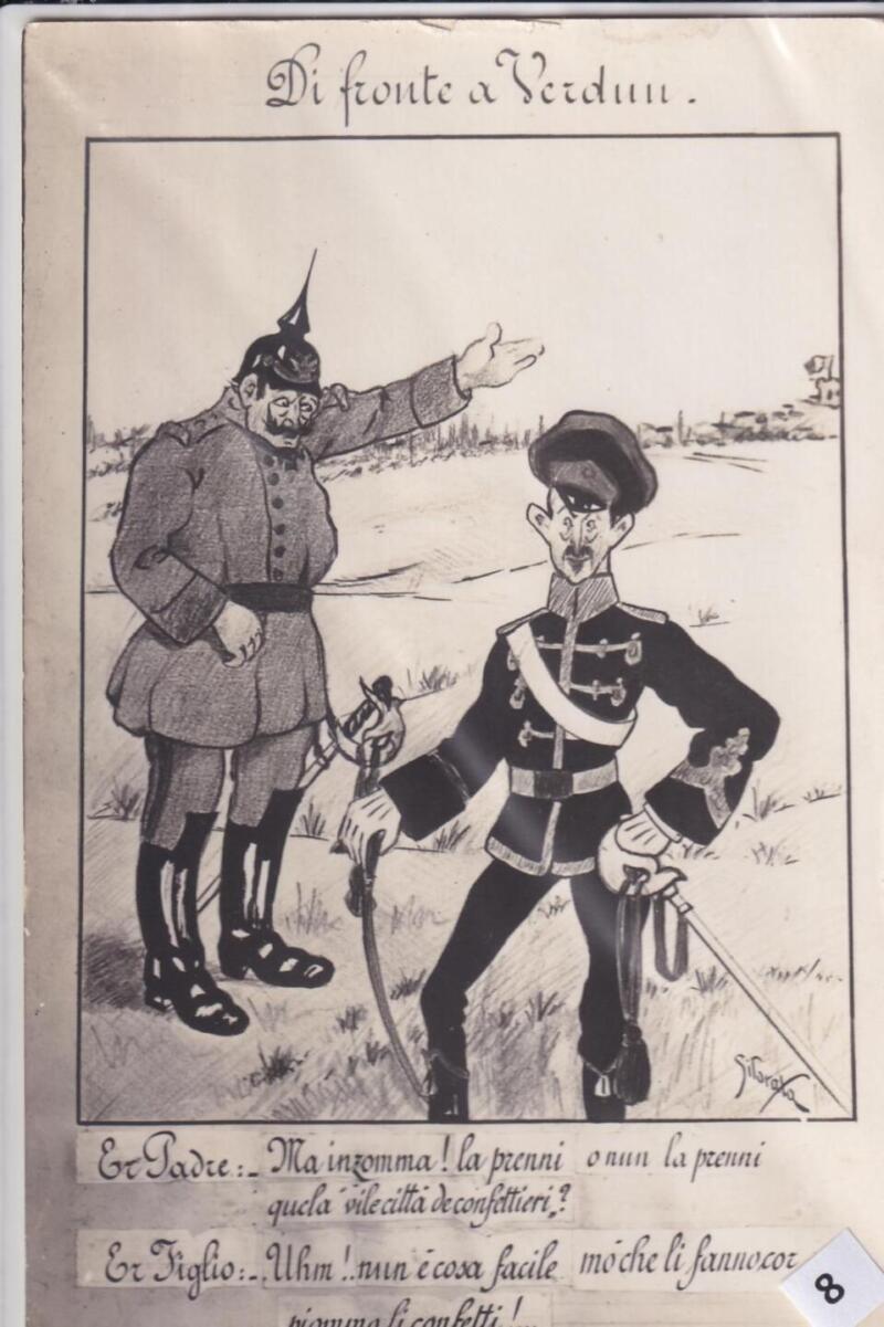 Cartolina satirica d'epoca DI FRONTE A VERDUN Er Padre: Ma inzomma! la prenni o nun la prenni quela vile città de confettieri? Er Figlio: Uhm! nun è cosa facile mo' che li fanno corpiammo li confetti!