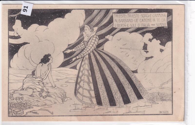 Cartolina satirica d'epoca TRIESTE TRIESTE SORGI E CAMMINA AL BARBARO LE CATENE A TE LA LIBERTA' IL SOLE D'ITALIA PER SEMPRE
