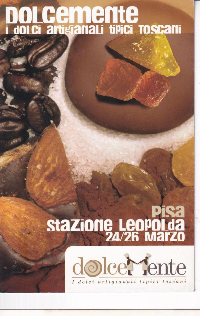 Cartolina Pisa Dolcemente I dolci artigianali tipici pisani Pisa Stazione Leopolda 24/26 marzo