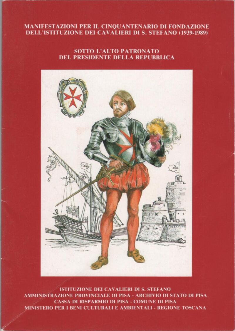 Brochure Manifestazioni per il Cinquantenario di Fondazione dell'istituzione dei Cavalieri di S. Stefano (1939-1989) - Con foglio staccato del programma dell'evento