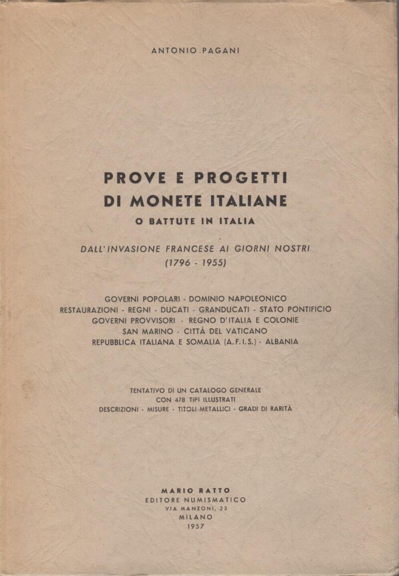 Pagani A., Prove e progetti di monete italiane o battute in Italia Dall'invasione francese ai giorni nostri (1796-1955)