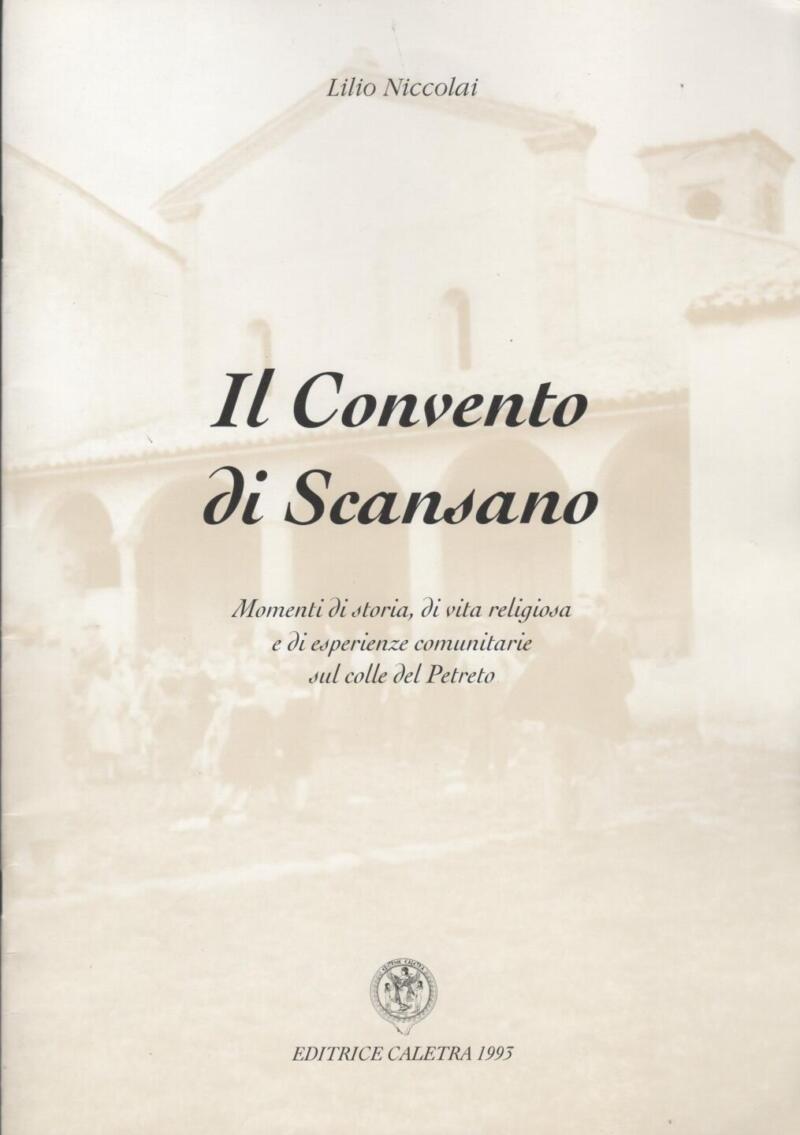Niccolai L., Il Convento di Scansano Momenti di storia, di vita religiosa e di esperienze comunitarie sul colle del Petreto, 1993
